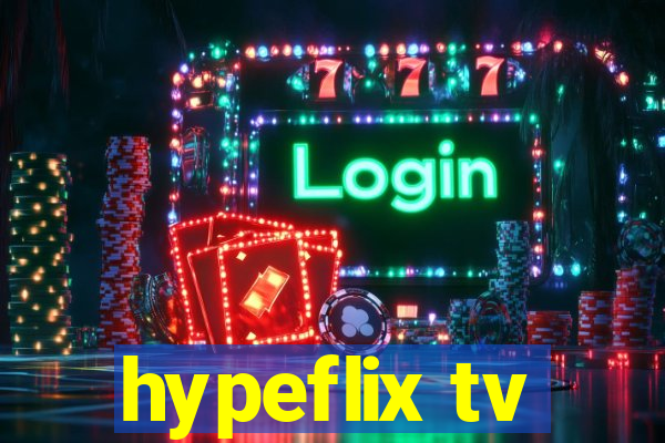 hypeflix tv